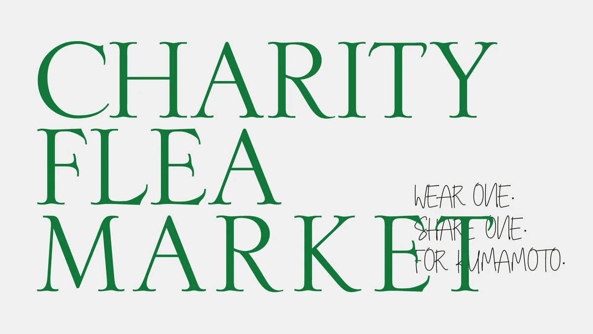 CHARITY FLEA MARKET ｜ WEAR ONE. SHARE ONE. FOR KUMAMOTO.